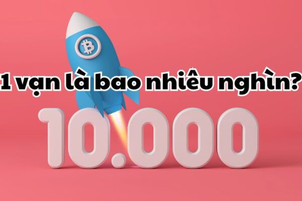 1 vạn là bao nhiêu nghìn