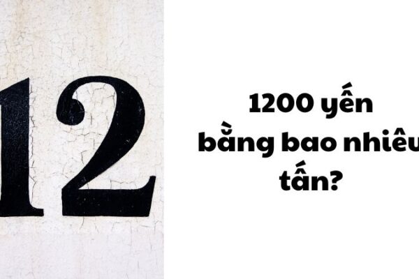 1200 yến bằng bao nhiêu tấn?