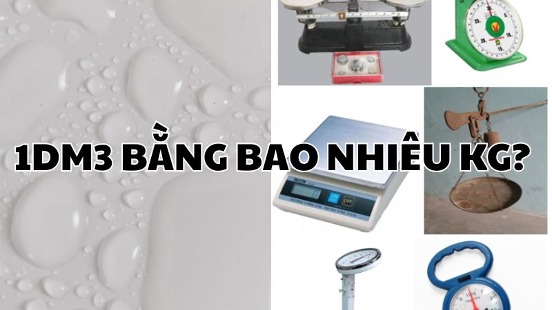 1dm3 bằng bao nhiêu kg?