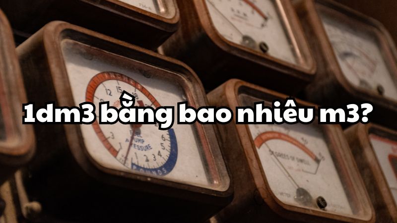1dm3 bằng bao nhiêu m3?