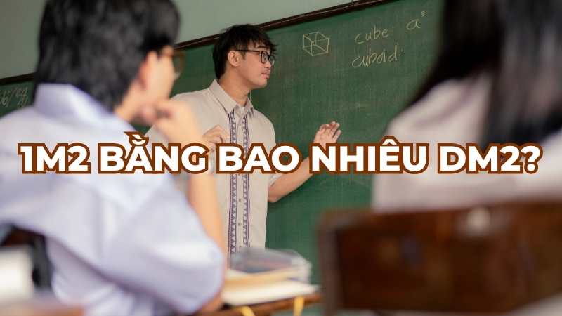 1m2 bằng bao nhiêu dm2?