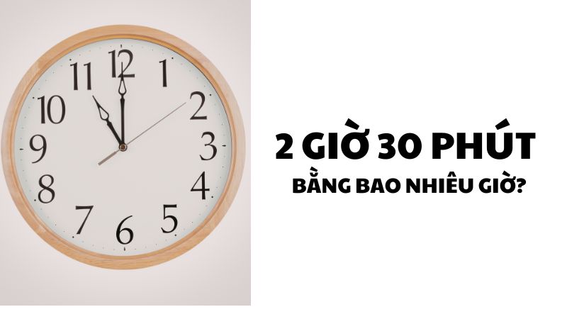 2 giờ 30 phút bằng bao nhiêu giờ?