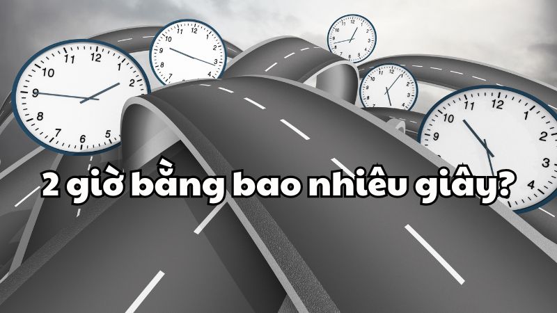 2 giờ bằng bao nhiêu giây?