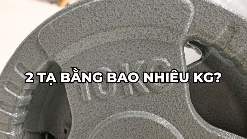 2 tạ bằng bao nhiêu kg?