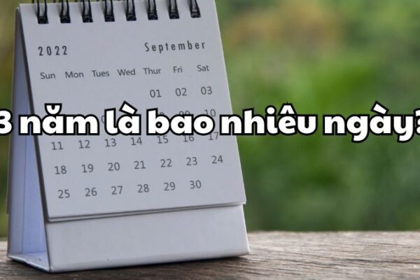 3 năm là bao nhiêu ngày?