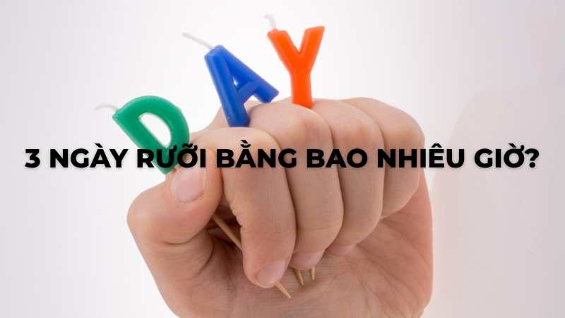 3 ngày rưỡi bằng bao nhiêu giờ?