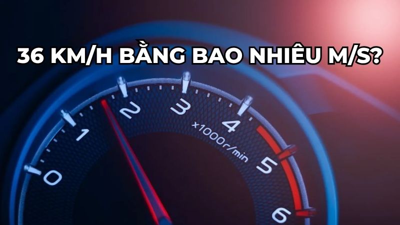 36 km/h bằng bao nhiêu m/s?