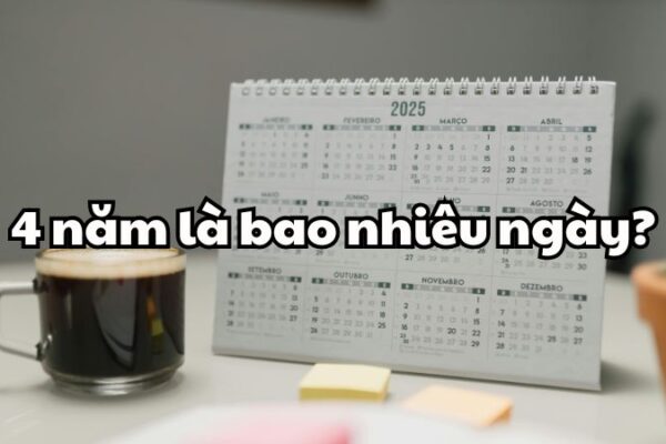 4 năm là bao nhiêu ngày?