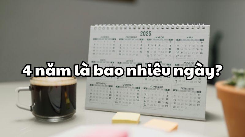 4 năm là bao nhiêu ngày?