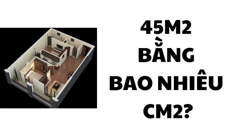 45m2 bằng bao nhiêu cm2?