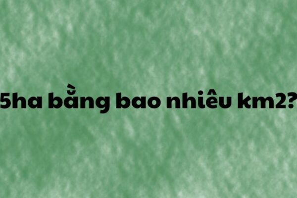 5ha bằng bao nhiêu km2