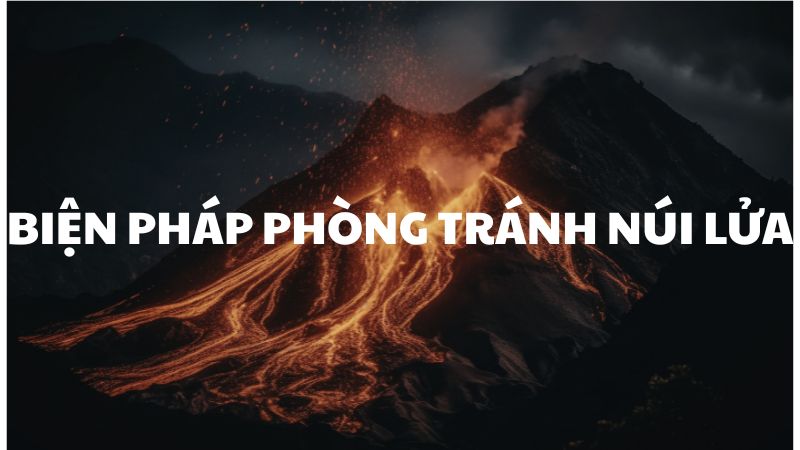 Biện pháp phòng tránh núi lửa