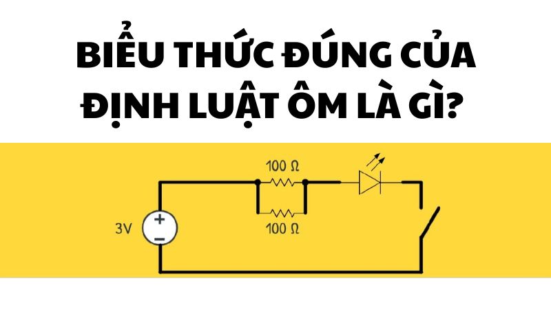 Biểu thức đúng của định luật Ôm là gì?