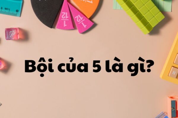 Bội của 5 là gì?