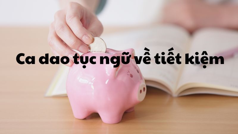 Ca dao tục ngữ về tiết kiệm