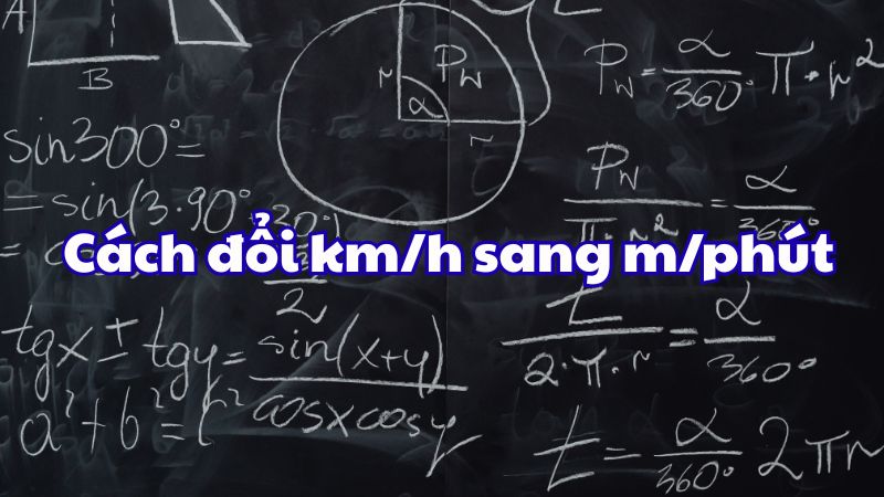 Cách đổi km/h sang m/phút