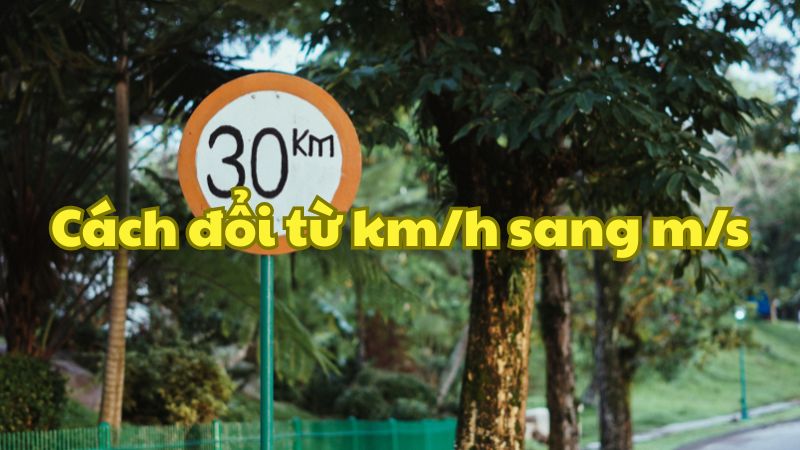 Cách đổi từ km/h sang m/s