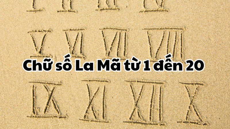 Chữ số La Mã từ 1 đến 20