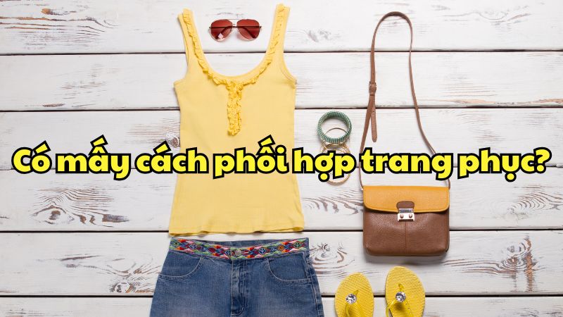 Có mấy cách phối hợp trang phục?