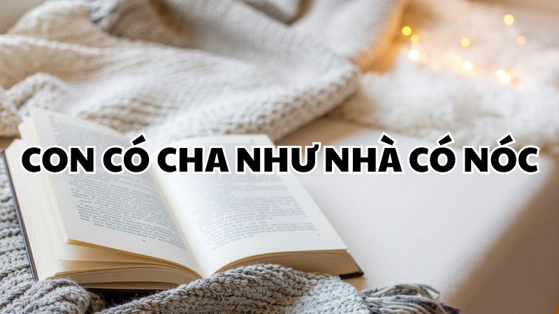 Con có cha như nhà có nóc