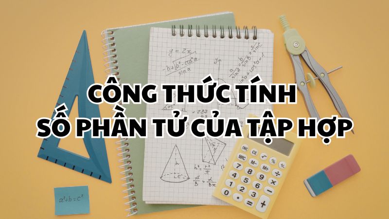 Công thức tính số phần tử của tập hợp