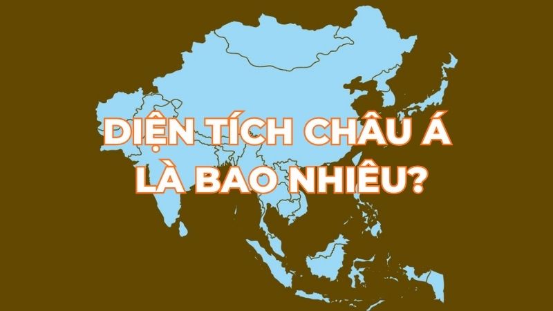 Diện tích châu Á là bao nhiêu?