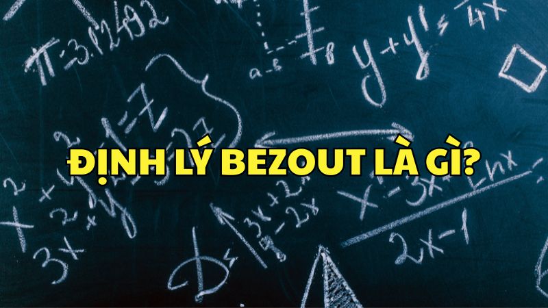 Định lý Bezout là gì?