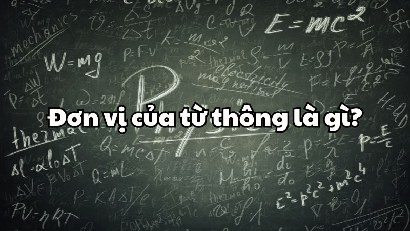 Đơn vị của từ thông là gì?