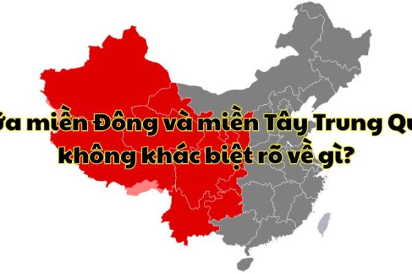 Giữa miền Đông và miền Tây Trung Quốc không khác biệt rõ về
