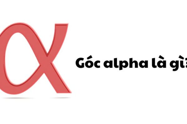 Góc alpha là gì?