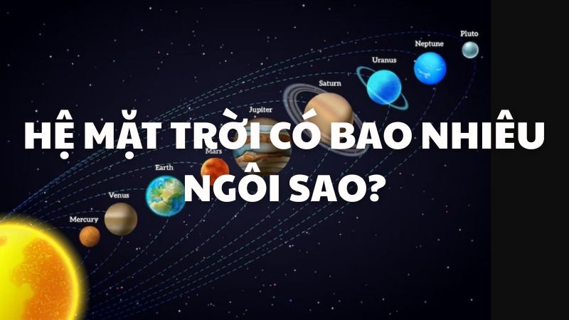 Hệ Mặt Trời có bao nhiêu ngôi sao?