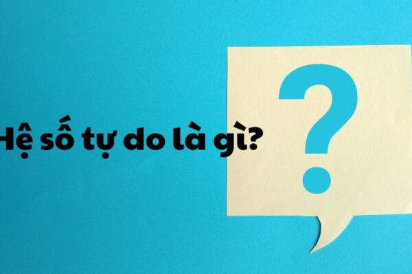 Hệ số tự do là gì?