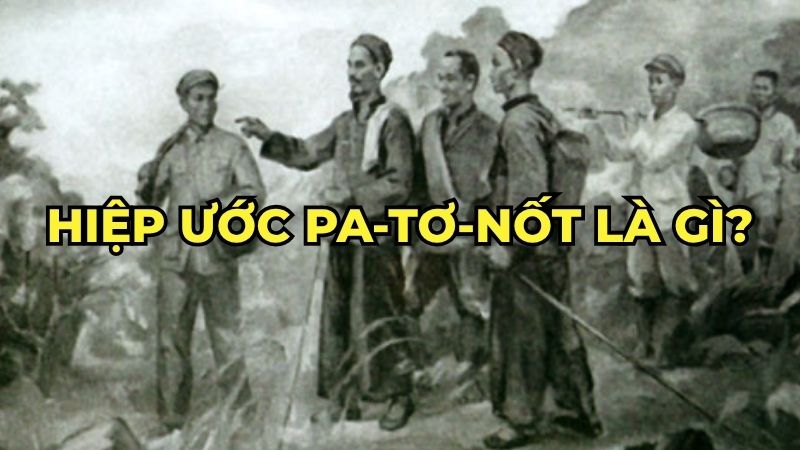 Hiệp ước Pa-tơ-nốt là gì?
