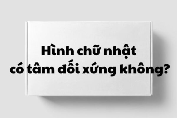 Hình chữ nhật có tâm đối xứng không?