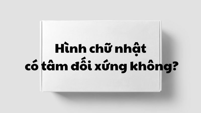 Hình chữ nhật có tâm đối xứng không?