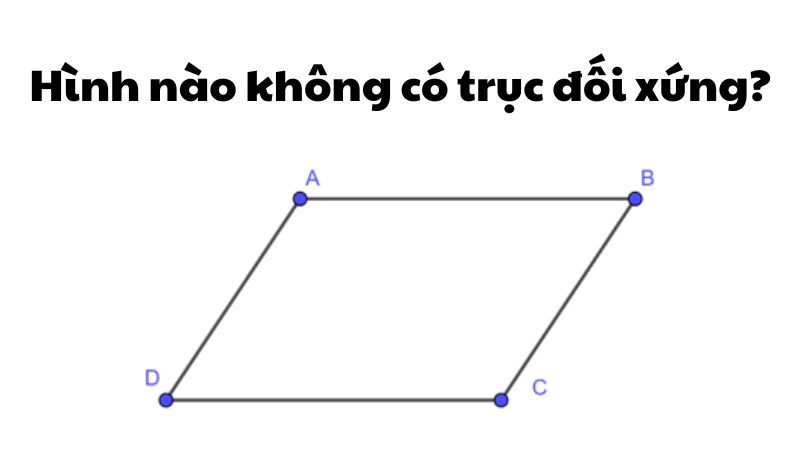 Hình nào không có trục đối xứng?