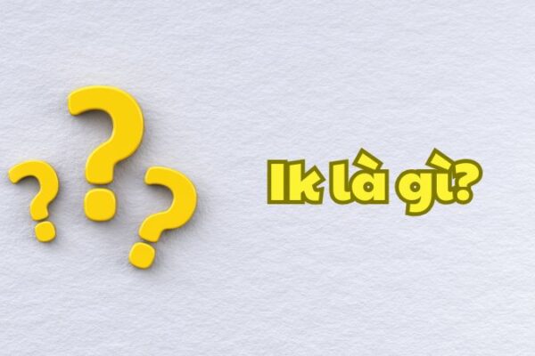 IK là gì?