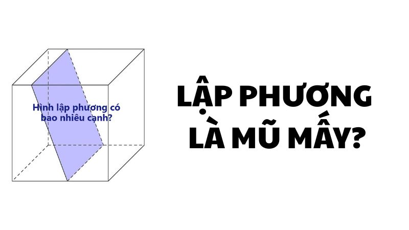 Lập phương là mũ mấy?