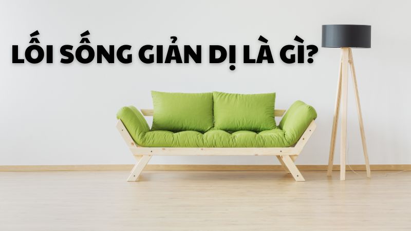 Lối sống giản dị là gì?