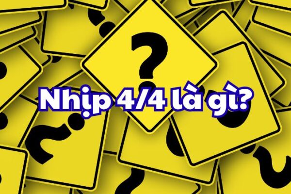 Nhịp 4/4 là gì?