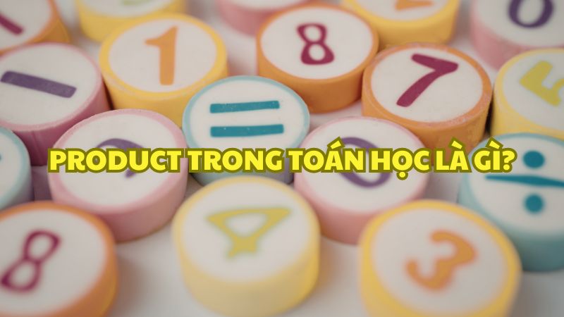 Product trong toán học là gì?