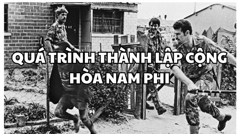 Quá trình thành lập Cộng hòa Nam Phi