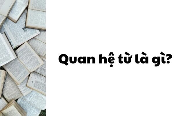 Quan hệ từ là gì?