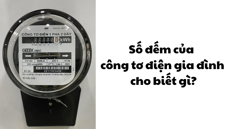 Số đếm của công tơ điện gia đình cho biết gì?