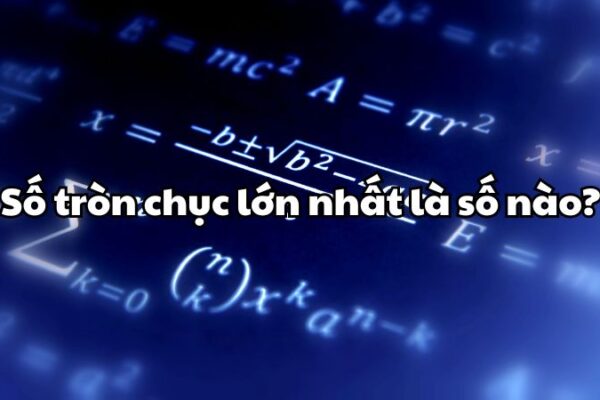 Số tròn chục lớn nhất