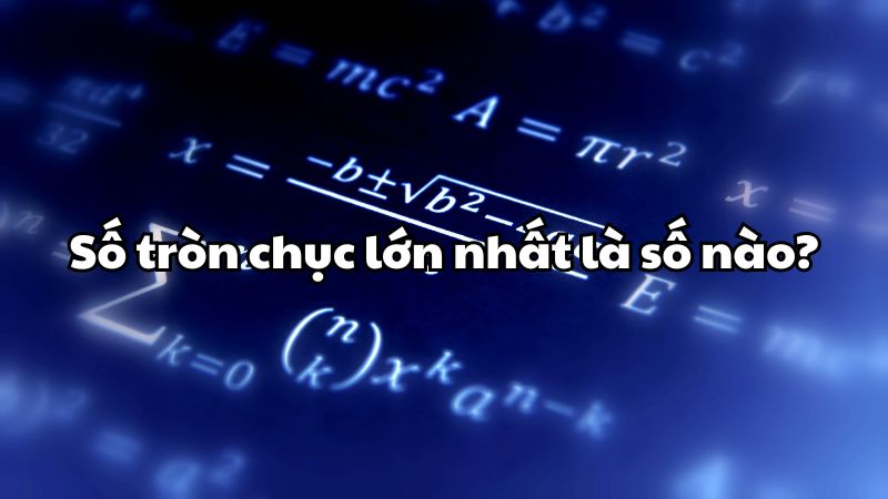 Số tròn chục lớn nhất