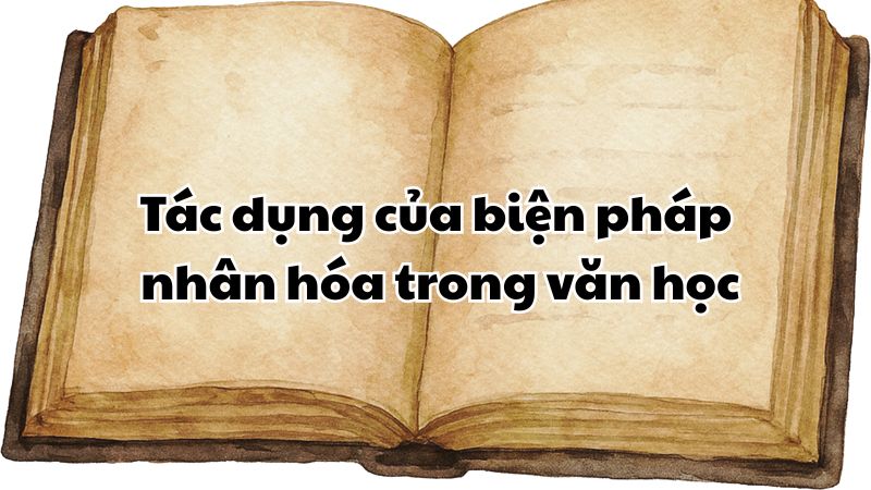 Tác dụng của biện pháp nhân hóa