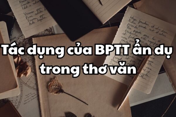 Tác dụng của BPTT ẩn dụ trong thơ văn