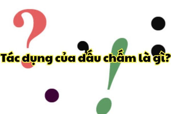 Tác dụng của dấu chấm