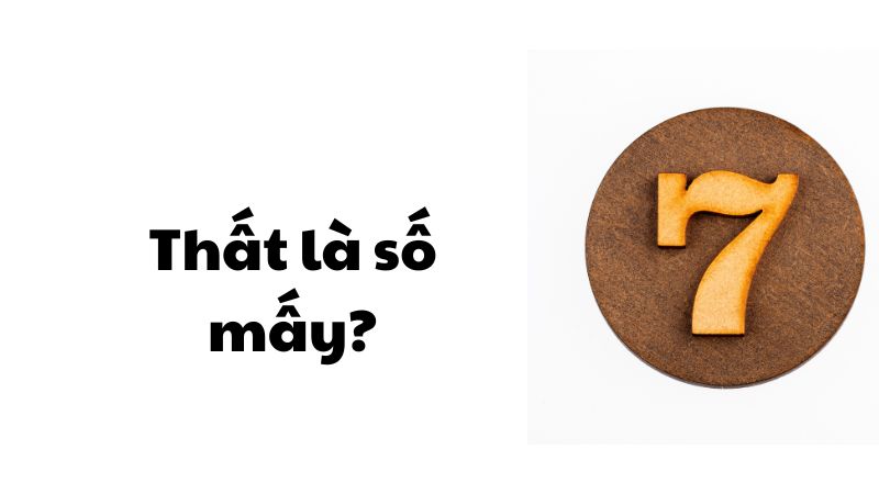 Thất là số mấy?